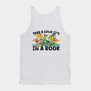 Cute Dragon Reading Bookworm Take A Look It's In A Book Tank Top